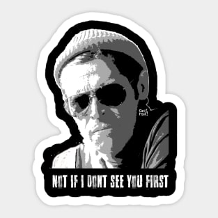 NOT IF I DONT SEE YOU FIRST - KLAUS Sticker